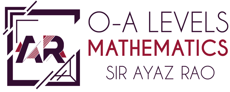 O-A Levels Mathematics — Sir Ayaz Rao