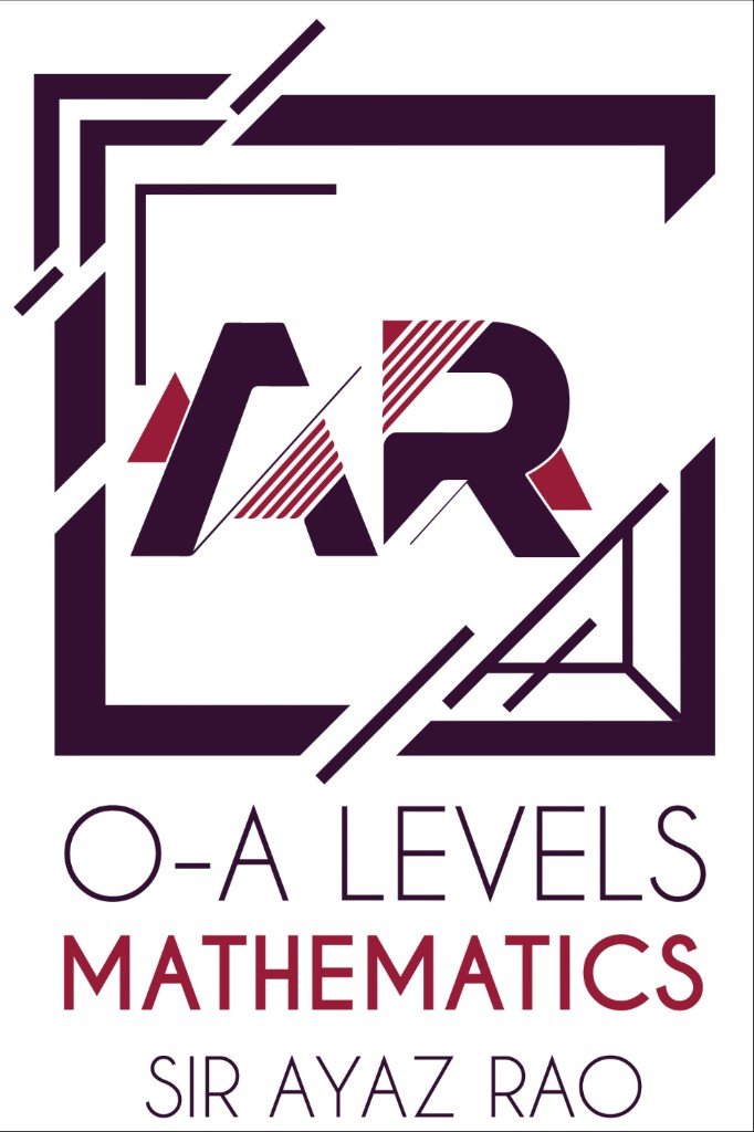 O-A Levels Mathematics — Sir Ayaz Rao