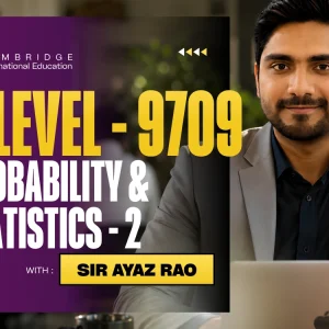 Sir Ayaz Rao-A Level Maths 9709 Probability and Statistics 2